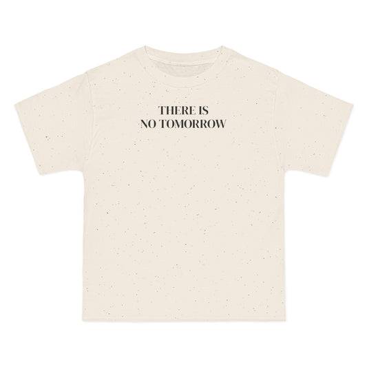 THERE IS NO TOMORROW BEEFY TEE